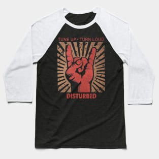 Tune up . Turn Loud Disturbed Baseball T-Shirt